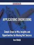 ePUB Applications Engineering - Simple Steps to Win, Insights and Opportunities for Maxing Out Success von Gerard Blokdijk