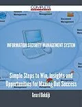 E-Book (epub) Information Security Management System - Simple Steps to Win, Insights and Opportunities for Maxing Out Success von Gerard Blokdijk