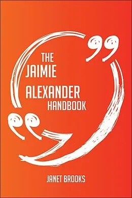 E-Book (epub) The Jaimie Alexander Handbook - Everything You Need To Know About Jaimie Alexander von Janet Brooks