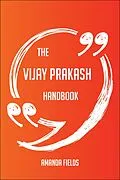 E-Book (epub) The Vijay Prakash Handbook - Everything You Need To Know About Vijay Prakash von Amanda Fields