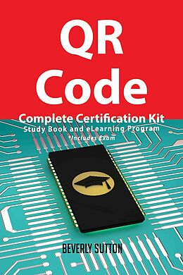 eBook (epub) QR Code Complete Certification Kit - Study Book and eLearning Program de Beverly Sutton