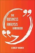 E-Book (epub) The Business analysis Handbook - Everything You Need To Know About Business analysis von Kennedy Warner