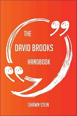 E-Book (epub) The David Brooks Handbook - Everything You Need To Know About David Brooks von Shawn Stein
