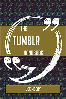E-Book (epub) The Tumblr Handbook - Everything You Need To Know About Tumblr von Joe Mccoy