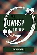 E-Book (epub) The OWASP Handbook - Everything You Need To Know About OWASP von Anthony Yates