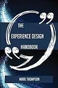 E-Book (epub) The Experience design Handbook - Everything You Need To Know About Experience design von Mark Thompson