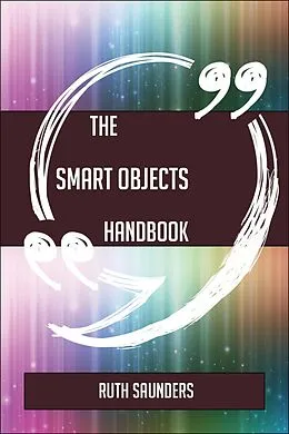 E-Book (epub) The Smart objects Handbook - Everything You Need To Know About Smart objects von Ruth Saunders