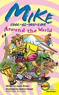 E-Book (pdf) Mike Cool-as-You-Like: Around the World von Justin Brown