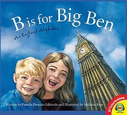 E-Book (pdf) B is for Big Ben: An England Alphabet von Pamela Duncan Edwards