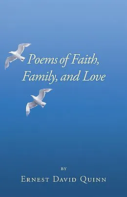 E-Book (epub) Poems of Faith, Family, and Love von Ernest David Quinn