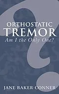 E-Book (epub) Orthostatic Tremor: Am I the Only One? von Jane Baker Conner