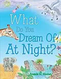 E-Book (epub) What Do You Dream of at Night? von Amanda M. Moomey