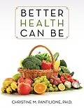 E-Book (epub) Better Health Can Be von Christine M. Pantilione Ph. D.