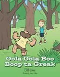 E-Book (epub) Oola Oola Boo Boop Ta Greak von Bill Wood