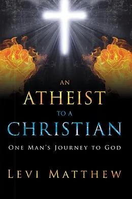 E-Book (epub) An Atheist to a Christian von Levi Matthew