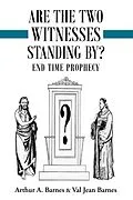 E-Book (epub) Are the Two Witnesses Standing By? von Val Jean Barnes, Arthur A. Barnes