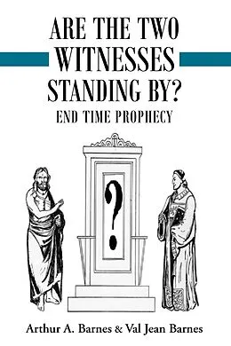 E-Book (epub) Are the Two Witnesses Standing By? von Val Jean Barnes, Arthur A. Barnes