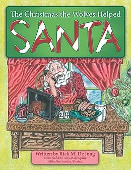 E-Book (epub) The Christmas the Wolves Helped Santa von Rick M. De Jong