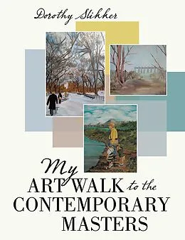 E-Book (epub) My Art Walk to the Contemporary Masters von Dorothy Slikker