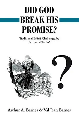 E-Book (epub) Did God Break His Promise? von Val Jean Barnes, Arthur A. Barnes
