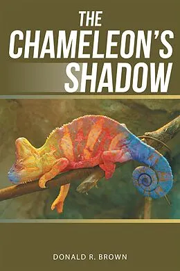 E-Book (epub) The Chameleon'S Shadow von Donald R. Brown