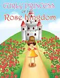 E-Book (epub) Curly Princess of the Rose Kingdom von David Green, Claudia Green