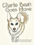 E-Book (epub) Charlie Bean Goes Home von Christine Renaud