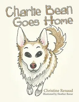 E-Book (epub) Charlie Bean Goes Home von Christine Renaud