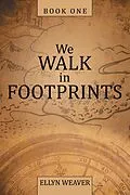 E-Book (epub) We Walk in Footprints von Ellyn Weaver