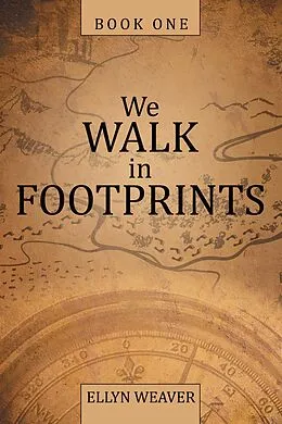 E-Book (epub) We Walk in Footprints von Ellyn Weaver