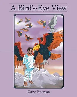 E-Book (epub) A Bird'S-Eye View von Gary Peterson