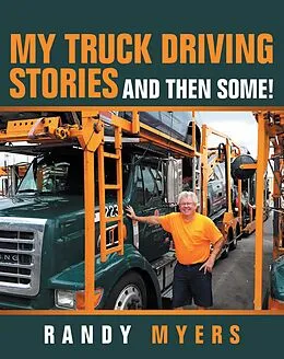 E-Book (epub) My Truck Driving Stories von Randy Myers