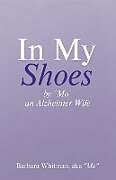 Kartonierter Einband In My Shoes von aka "Mo" Barbara Whitman