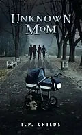 E-Book (epub) Unknown Mom von L. P. Childs