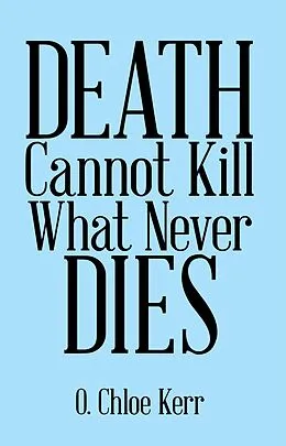 E-Book (epub) Death Cannot Kill What Never Dies von O. Chloe Kerr