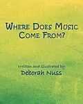 E-Book (epub) Where Does Music Come From? von Deborah Nuss