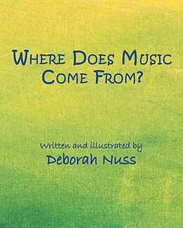 E-Book (epub) Where Does Music Come From? von Deborah Nuss