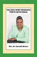 E-Book (epub) The Holy Spirit Prophetic Poetic Devotional von Rev. Sanneth Brown