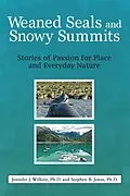 E-Book (epub) Weaned Seals and Snowy Summits von Jennifer J. Wilhoit Ph. D., Stephen B. Jones Ph. D.