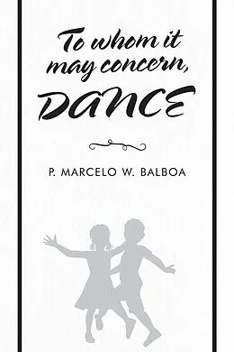 E-Book (epub) To Whom It May Concern von P. Marcelo W. Balboa