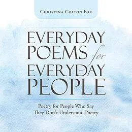 E-Book (epub) Everyday Poems for Everyday People von Christina Colton Fox