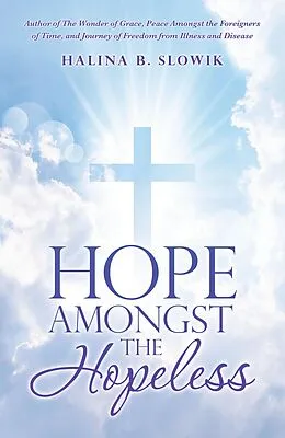 E-Book (epub) Hope Amongst the Hopeless von Halina B. Slowik
