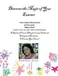 E-Book (epub) Discover the Magic of Your Essence von Kathleen Peric