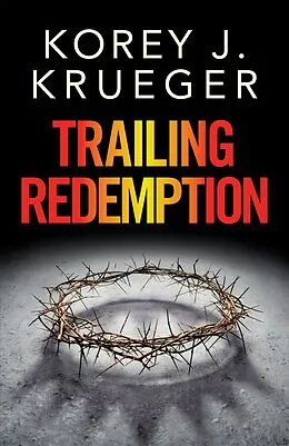 E-Book (epub) Trailing Redemption von Korey J. Krueger