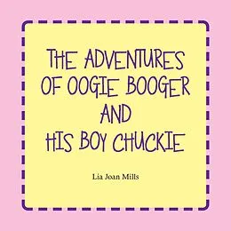 E-Book (epub) The Adventures of Oogie Booger and His Boy Chuckie von Lia Joan Mills