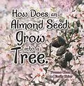 E-Book (epub) How Does an Almond Seed Grow into a Tree? von Yvonne Chan, Emily Krier