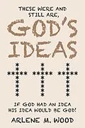 E-Book (epub) These Were and Still Are God's Ideas von Arlene M. Wood