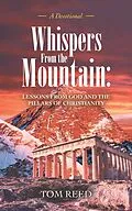E-Book (epub) Whispers from the Mountain: Lessons from God and the Pillars of Christianity von Tom Reed