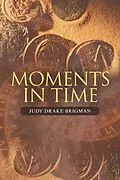 E-Book (epub) Moments in Time von Judy Drake Brigman
