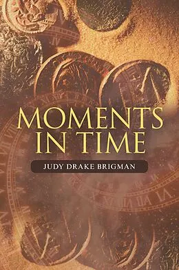 E-Book (epub) Moments in Time von Judy Drake Brigman